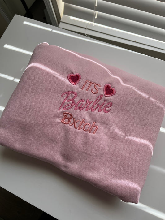 “It’s Barbie Bxtch” Crewneck